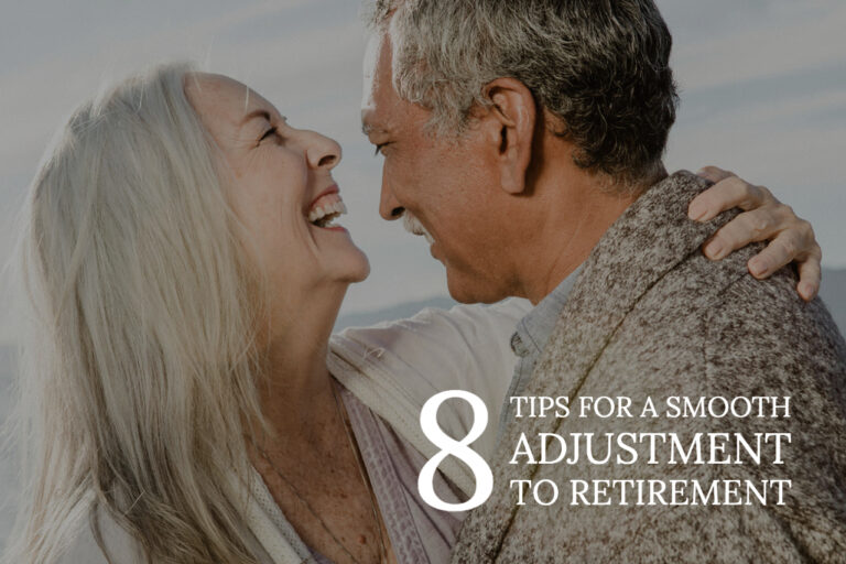 8 Tips for a Smooth Adjustment to Retirement