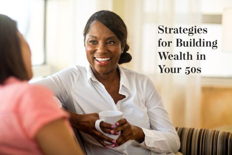 Strategies for Building Wealth in Your 50s