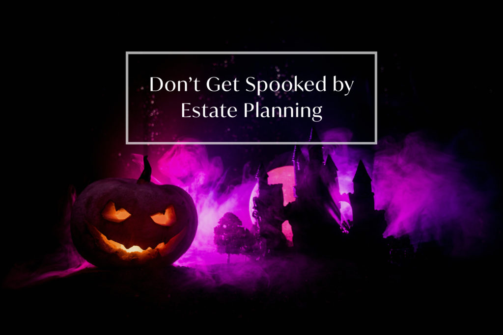 Don't Get Spooked by Estate Planning