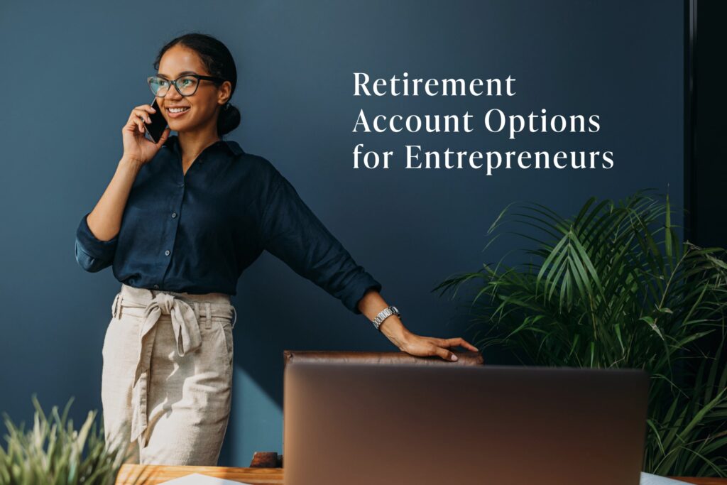 Retirement Account Options for Entrepreneurs