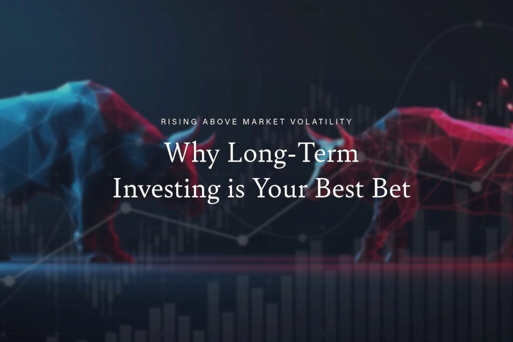 Overcoming Market Volatility Through Long-Term Investing Tactics