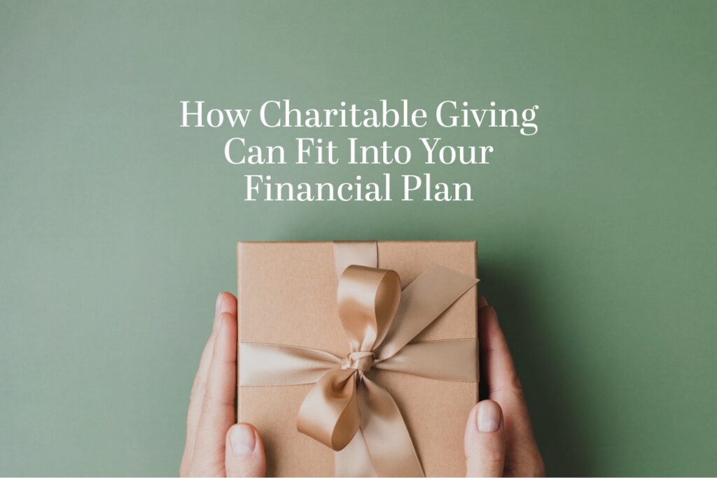 How Charitable Giving Can Fit into Your Financial Plan