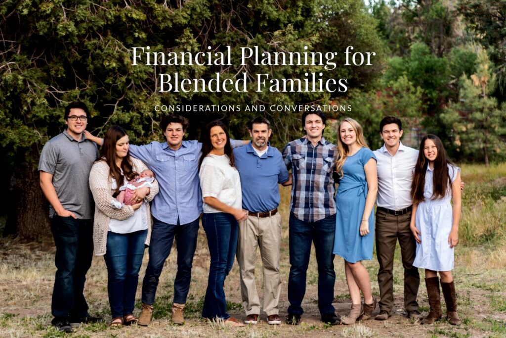 Financial Planning for Blended Families: Considerations and Conversations Financial Planning for Blended Families: Considerations and Conversations