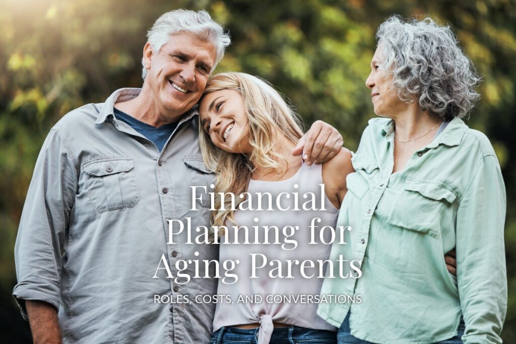 Financial Planning for Aging Parents: Roles, Costs, and Conversations